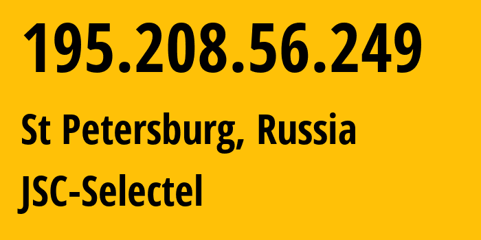 IP-адрес 195.208.56.249 (Санкт-Петербург, Санкт-Петербург, Россия) определить местоположение, координаты на карте, ISP провайдер AS49505 JSC-Selectel // кто провайдер айпи-адреса 195.208.56.249