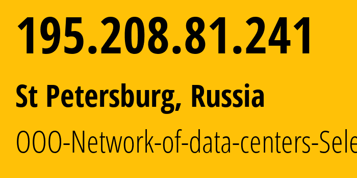 IP address 195.208.81.241 (St Petersburg, St.-Petersburg, Russia) get location, coordinates on map, ISP provider AS49505 OOO-Network-of-data-centers-Selectel // who is provider of ip address 195.208.81.241, whose IP address