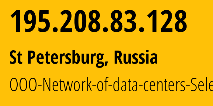 IP-адрес 195.208.83.128 (Санкт-Петербург, Санкт-Петербург, Россия) определить местоположение, координаты на карте, ISP провайдер AS49505 OOO-Network-of-data-centers-Selectel // кто провайдер айпи-адреса 195.208.83.128
