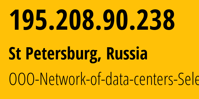 IP address 195.208.90.238 (St Petersburg, St.-Petersburg, Russia) get location, coordinates on map, ISP provider AS49505 OOO-Network-of-data-centers-Selectel // who is provider of ip address 195.208.90.238, whose IP address