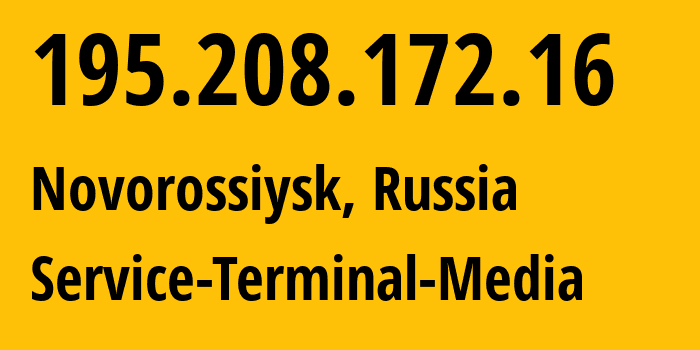 IP address 195.208.172.16 (Novorossiysk, Krasnodar Krai, Russia) get location, coordinates on map, ISP provider AS200513 Service-Terminal-Media // who is provider of ip address 195.208.172.16, whose IP address