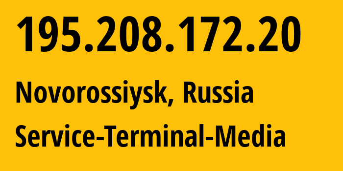 IP address 195.208.172.20 (Novorossiysk, Krasnodar Krai, Russia) get location, coordinates on map, ISP provider AS200513 Service-Terminal-Media // who is provider of ip address 195.208.172.20, whose IP address