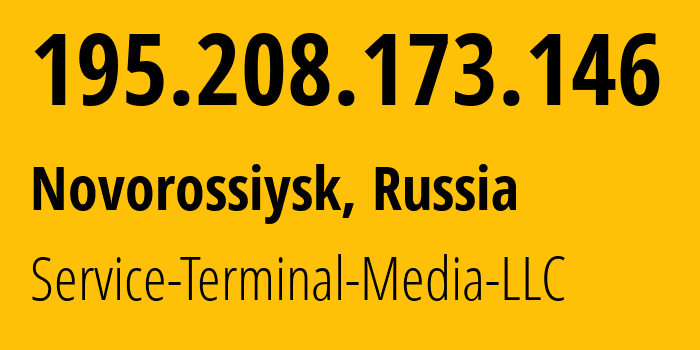 IP address 195.208.173.146 (Novorossiysk, Krasnodar Krai, Russia) get location, coordinates on map, ISP provider AS200513 Service-Terminal-Media-LLC // who is provider of ip address 195.208.173.146, whose IP address