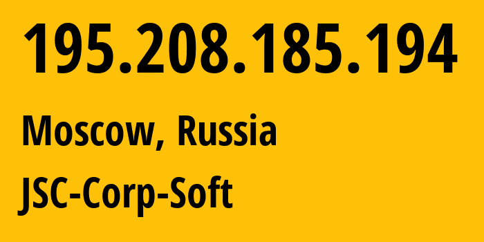 IP-адрес 195.208.185.194 (Москва, Москва, Россия) определить местоположение, координаты на карте, ISP провайдер AS39337 JSC-Corp-Soft // кто провайдер айпи-адреса 195.208.185.194