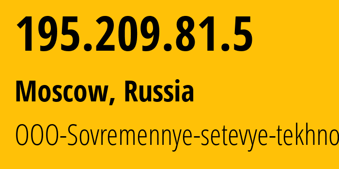 IP-адрес 195.209.81.5 (Москва, Москва, Россия) определить местоположение, координаты на карте, ISP провайдер AS34879 OOO-Sovremennye-setevye-tekhnologii // кто провайдер айпи-адреса 195.209.81.5