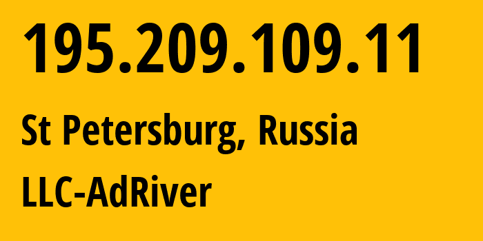 IP-адрес 195.209.109.11 (Санкт-Петербург, Санкт-Петербург, Россия) определить местоположение, координаты на карте, ISP провайдер AS52007 LLC-AdRiver // кто провайдер айпи-адреса 195.209.109.11