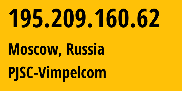 IP-адрес 195.209.160.62 (Москва, Москва, Россия) определить местоположение, координаты на карте, ISP провайдер AS3216 PJSC-Vimpelcom // кто провайдер айпи-адреса 195.209.160.62