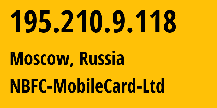 IP-адрес 195.210.9.118 (Москва, Москва, Россия) определить местоположение, координаты на карте, ISP провайдер AS0 NBFC-MobileCard-Ltd // кто провайдер айпи-адреса 195.210.9.118