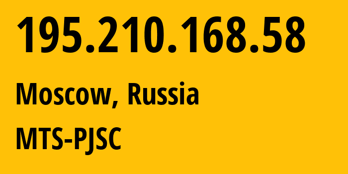 IP-адрес 195.210.168.58 (Москва, Москва, Россия) определить местоположение, координаты на карте, ISP провайдер AS8359 MTS-PJSC // кто провайдер айпи-адреса 195.210.168.58