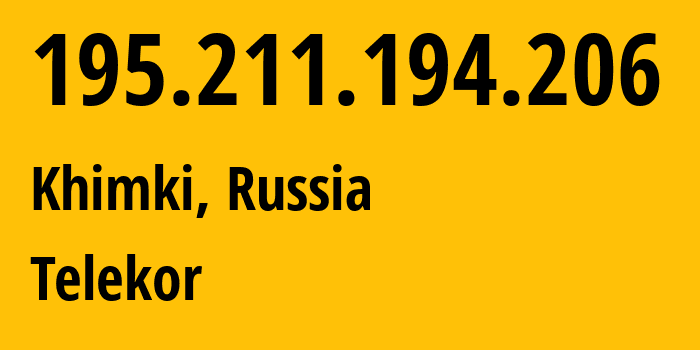 IP address 195.211.194.206 (Khimki, Moscow Oblast, Russia) get location, coordinates on map, ISP provider AS35640 Telekor // who is provider of ip address 195.211.194.206, whose IP address