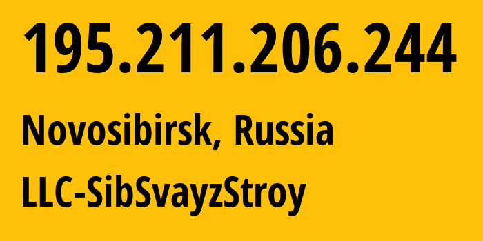 IP address 195.211.206.244 (Novosibirsk, Novosibirsk Oblast, Russia) get location, coordinates on map, ISP provider AS44634 LLC-SibSvayzStroy // who is provider of ip address 195.211.206.244, whose IP address