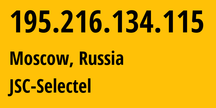 IP address 195.216.134.115 (Moscow, Moscow, Russia) get location, coordinates on map, ISP provider AS49505 JSC-Selectel // who is provider of ip address 195.216.134.115, whose IP address