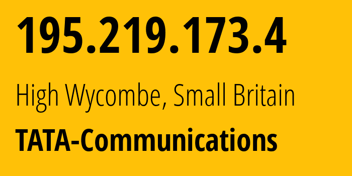 IP address 195.219.173.4 (High Wycombe, England, Small Britain) get location, coordinates on map, ISP provider AS6453 TATA-Communications // who is provider of ip address 195.219.173.4, whose IP address