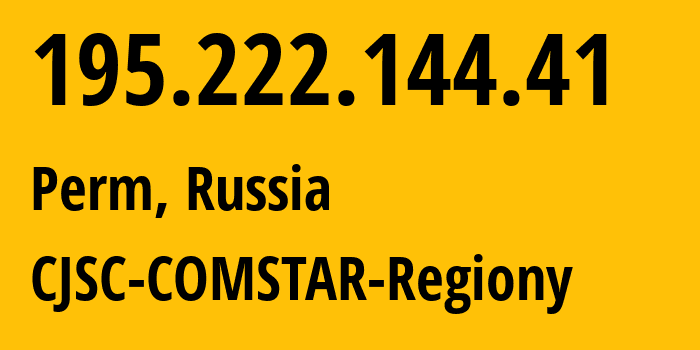 IP address 195.222.144.41 (Perm, Perm Krai, Russia) get location, coordinates on map, ISP provider AS15640 CJSC-COMSTAR-Regiony // who is provider of ip address 195.222.144.41, whose IP address