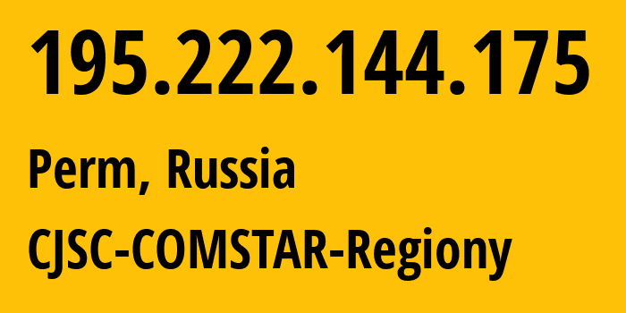 IP address 195.222.144.175 (Perm, Perm Krai, Russia) get location, coordinates on map, ISP provider AS15640 CJSC-COMSTAR-Regiony // who is provider of ip address 195.222.144.175, whose IP address