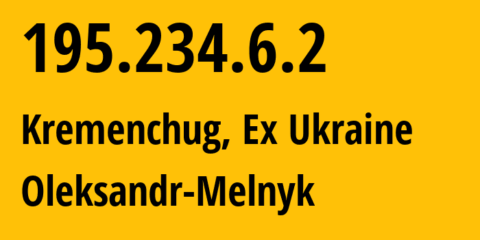 IP address 195.234.6.2 (Kremenchug, Poltava Oblast, Ex Ukraine) get location, coordinates on map, ISP provider AS41009 Oleksandr-Melnyk // who is provider of ip address 195.234.6.2, whose IP address