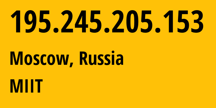 IP address 195.245.205.153 (Moscow, Moscow, Russia) get location, coordinates on map, ISP provider AS5548 MIIT // who is provider of ip address 195.245.205.153, whose IP address