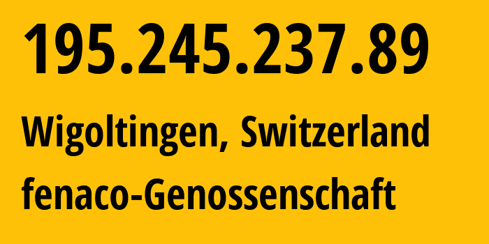 IP address 195.245.237.89 (Wigoltingen, Thurgau, Switzerland) get location, coordinates on map, ISP provider AS25598 fenaco-Genossenschaft // who is provider of ip address 195.245.237.89, whose IP address