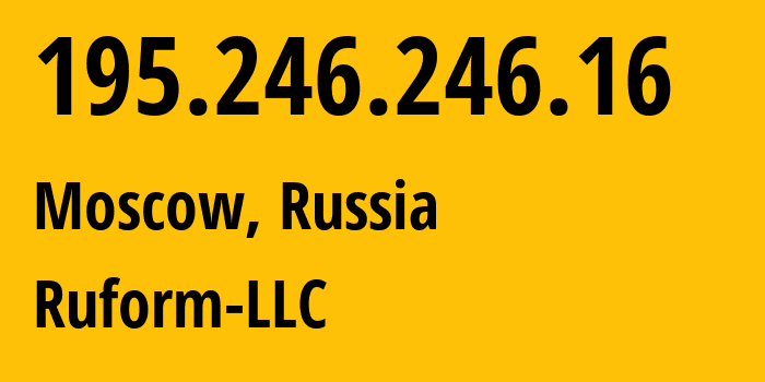 IP-адрес 195.246.246.16 (Москва, Москва, Россия) определить местоположение, координаты на карте, ISP провайдер AS207353 Ruform-LLC // кто провайдер айпи-адреса 195.246.246.16