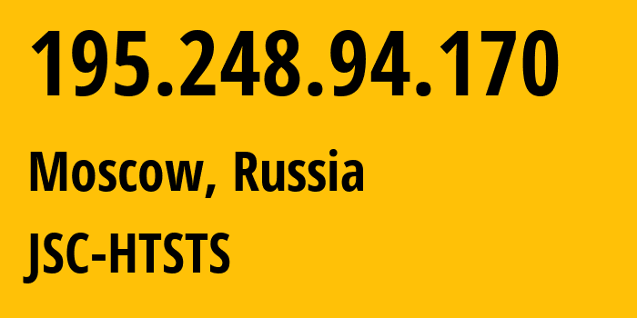 IP-адрес 195.248.94.170 (Москва, Москва, Россия) определить местоположение, координаты на карте, ISP провайдер AS48788 JSC-HTSTS // кто провайдер айпи-адреса 195.248.94.170