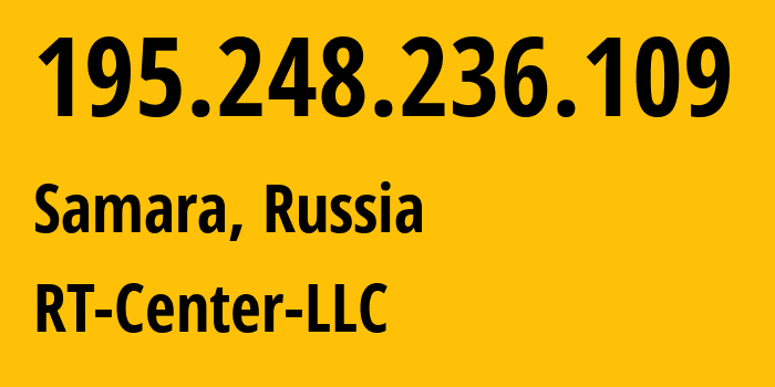 IP address 195.248.236.109 (Samara, Samara Oblast, Russia) get location, coordinates on map, ISP provider AS39293 RT-Center-LLC // who is provider of ip address 195.248.236.109, whose IP address