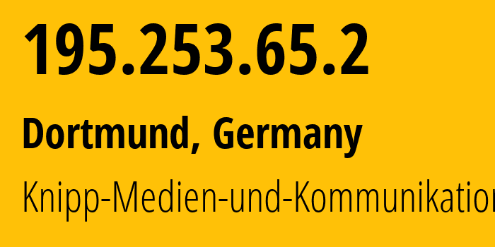 IP-адрес 195.253.65.2 (Дортмунд, Северный Рейн-Вестфалия, Германия) определить местоположение, координаты на карте, ISP провайдер AS48519 Knipp-Medien-und-Kommunikation-GmbH // кто провайдер айпи-адреса 195.253.65.2