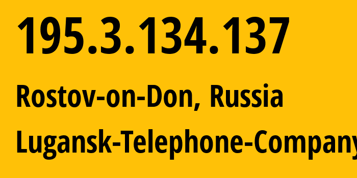 IP-адрес 195.3.134.137 (Ростов-на-Дону, Ростовская Область, Россия) определить местоположение, координаты на карте, ISP провайдер AS29031 Lugansk-Telephone-Company // кто провайдер айпи-адреса 195.3.134.137