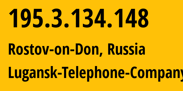 IP address 195.3.134.148 (Rostov-on-Don, Rostov Oblast, Russia) get location, coordinates on map, ISP provider AS29031 Lugansk-Telephone-Company // who is provider of ip address 195.3.134.148, whose IP address