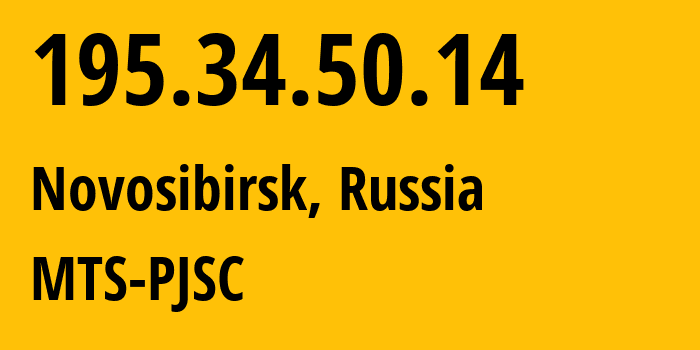 IP address 195.34.50.14 (Novosibirsk, Novosibirsk Oblast, Russia) get location, coordinates on map, ISP provider AS8359 MTS-PJSC // who is provider of ip address 195.34.50.14, whose IP address