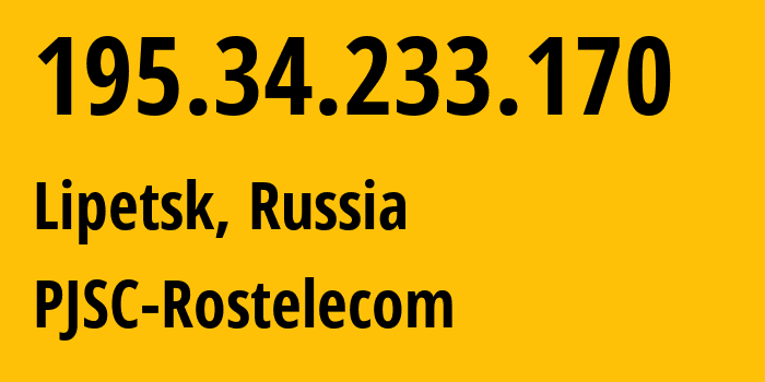 IP-адрес 195.34.233.170 (Липецк, Липецкая Область, Россия) определить местоположение, координаты на карте, ISP провайдер AS8570 PJSC-Rostelecom // кто провайдер айпи-адреса 195.34.233.170