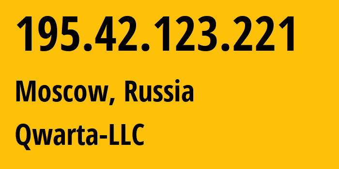 IP address 195.42.123.221 (Moscow, Moscow, Russia) get location, coordinates on map, ISP provider AS50214 Qwarta-LLC // who is provider of ip address 195.42.123.221, whose IP address