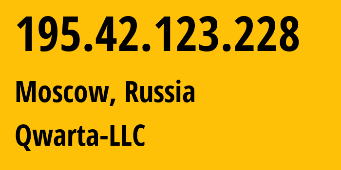 IP-адрес 195.42.123.228 (Москва, Москва, Россия) определить местоположение, координаты на карте, ISP провайдер AS50214 Qwarta-LLC // кто провайдер айпи-адреса 195.42.123.228