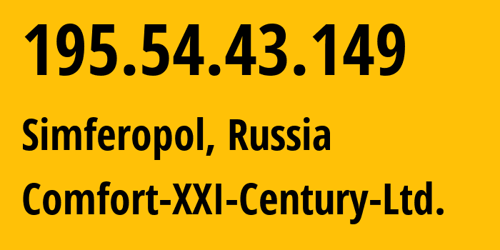 IP address 195.54.43.149 (Simferopol, Crimea, Russia) get location, coordinates on map, ISP provider AS197152 Comfort-XXI-Century-Ltd. // who is provider of ip address 195.54.43.149, whose IP address