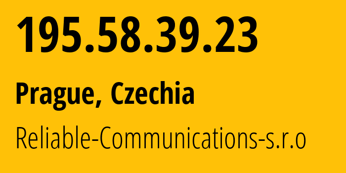 IP-адрес 195.58.39.23 (Прага, Prague, Чехия) определить местоположение, координаты на карте, ISP провайдер AS44620 Reliable-Communications-s.r.o // кто провайдер айпи-адреса 195.58.39.23