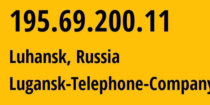 IP address 195.69.200.11 (Luhansk, Luhansk Peoples Republic, Russia) get location, coordinates on map, ISP provider AS29031 Lugansk-Telephone-Company // who is provider of ip address 195.69.200.11, whose IP address