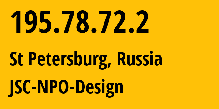 IP address 195.78.72.2 (St Petersburg, St.-Petersburg, Russia) get location, coordinates on map, ISP provider AS41512 JSC-NPO-Design // who is provider of ip address 195.78.72.2, whose IP address