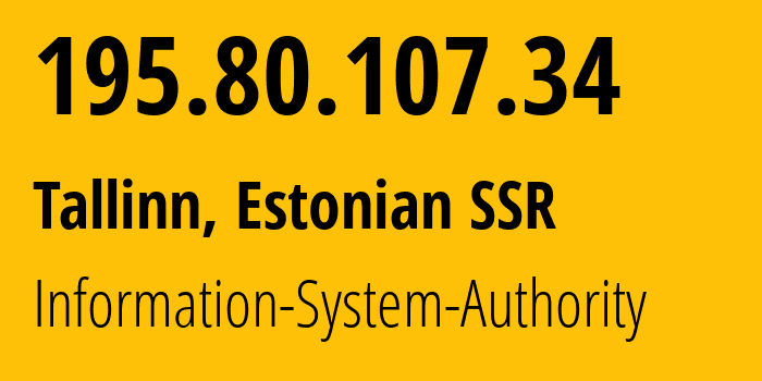 IP address 195.80.107.34 (Tallinn, Harjumaa, Estonian SSR) get location, coordinates on map, ISP provider AS8240 Information-System-Authority // who is provider of ip address 195.80.107.34, whose IP address