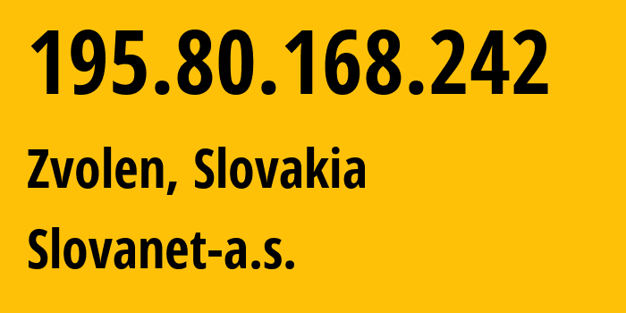 IP-адрес 195.80.168.242 (Нитра, Нитранский край, Словакия) определить местоположение, координаты на карте, ISP провайдер AS8778 Slovanet-a.s. // кто провайдер айпи-адреса 195.80.168.242