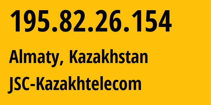 IP address 195.82.26.154 (Almaty, Almaty, Kazakhstan) get location, coordinates on map, ISP provider AS9198 JSC-Kazakhtelecom // who is provider of ip address 195.82.26.154, whose IP address