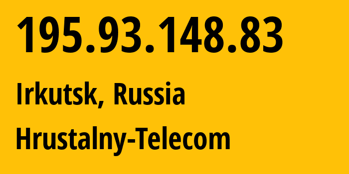 IP address 195.93.148.83 (Irkutsk, Irkutsk Oblast, Russia) get location, coordinates on map, ISP provider AS50187 Hrustalny-Telecom // who is provider of ip address 195.93.148.83, whose IP address