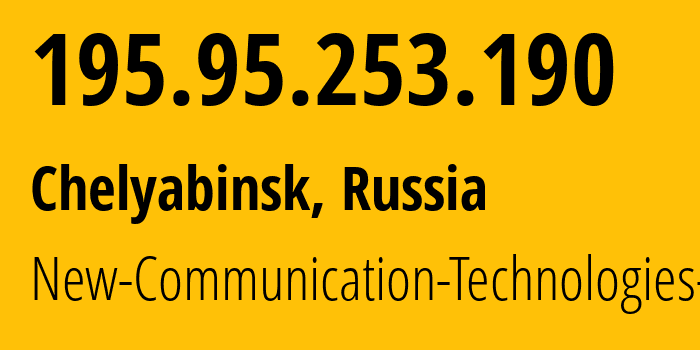 IP-адрес 195.95.253.190 (Челябинск, Челябинская, Россия) определить местоположение, координаты на карте, ISP провайдер AS34241 New-Communication-Technologies-LLC // кто провайдер айпи-адреса 195.95.253.190