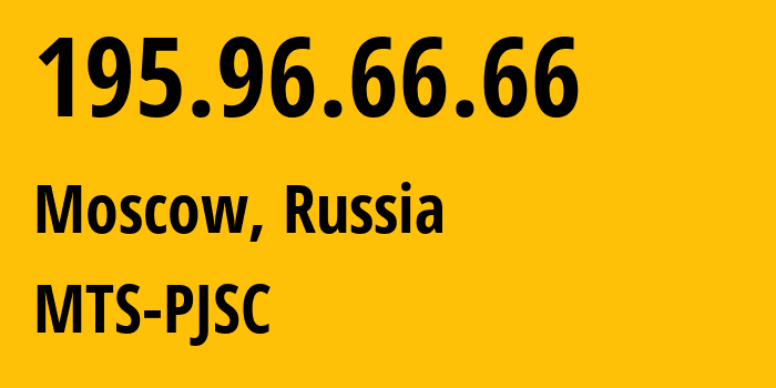 IP address 195.96.66.66 (Moscow, Moscow, Russia) get location, coordinates on map, ISP provider AS8359 MTS-PJSC // who is provider of ip address 195.96.66.66, whose IP address