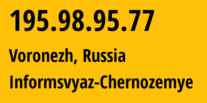 IP-адрес 195.98.95.77 (Воронеж, Воронежская Область, Россия) определить местоположение, координаты на карте, ISP провайдер AS6856 Informsvyaz-Chernozemye // кто провайдер айпи-адреса 195.98.95.77