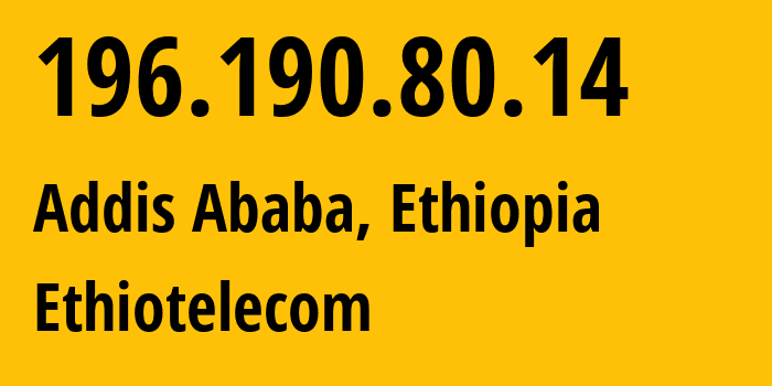 IP-адрес 196.190.80.14 (Аддис-Абеба, Addis Ababa, Эфиопия) определить местоположение, координаты на карте, ISP провайдер AS24757 Ethiotelecom // кто провайдер айпи-адреса 196.190.80.14