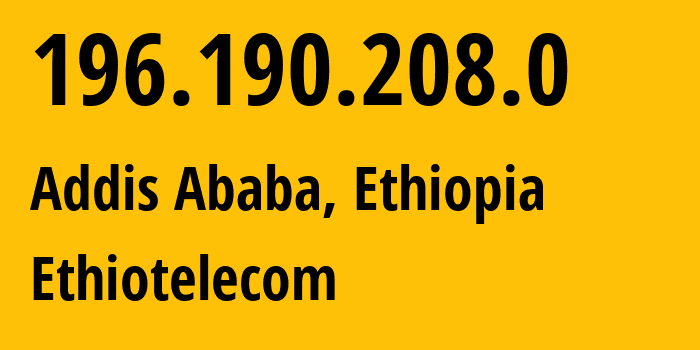 IP-адрес 196.190.208.0 (Аддис-Абеба, Addis Ababa, Эфиопия) определить местоположение, координаты на карте, ISP провайдер AS24757 Ethiotelecom // кто провайдер айпи-адреса 196.190.208.0