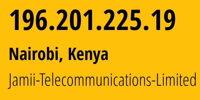 IP-адрес 196.201.225.19 (Найроби, Найроби, Кения) определить местоположение, координаты на карте, ISP провайдер AS36866 Jamii-Telecommunications-Limited // кто провайдер айпи-адреса 196.201.225.19