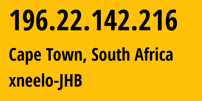 IP address 196.22.142.216 (Cape Town, Western Cape, South Africa) get location, coordinates on map, ISP provider AS37153 xneelo-JHB // who is provider of ip address 196.22.142.216, whose IP address