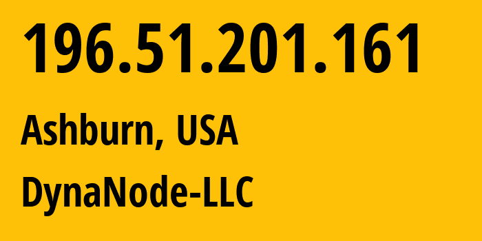 IP address 196.51.201.161 (Ashburn, Virginia, USA) get location, coordinates on map, ISP provider AS400463 DynaNode-LLC // who is provider of ip address 196.51.201.161, whose IP address