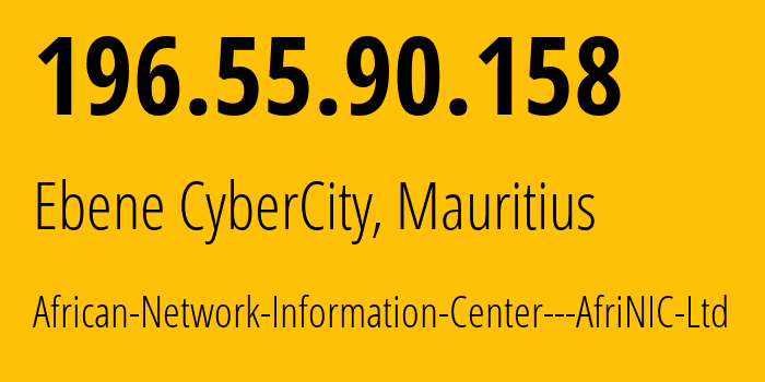 IP-адрес 196.55.90.158 (Ebene CyberCity, Plaines Wilhems District, Маврикий) определить местоположение, координаты на карте, ISP провайдер AS African-Network-Information-Center---AfriNIC-Ltd // кто провайдер айпи-адреса 196.55.90.158
