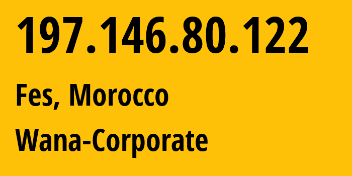 IP-адрес 197.146.80.122 (Фес, Fès-Meknès, Марокко) определить местоположение, координаты на карте, ISP провайдер AS36884 Wana-Corporate // кто провайдер айпи-адреса 197.146.80.122